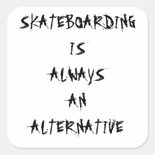 Sticker Carré alien radio "sticker SKATEBOARDING IS ALWAYS AN (Devant)