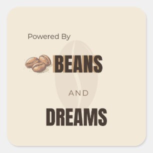 Sticker Carré Alimenté Par Les Haricots Et Les Rêves Motivation