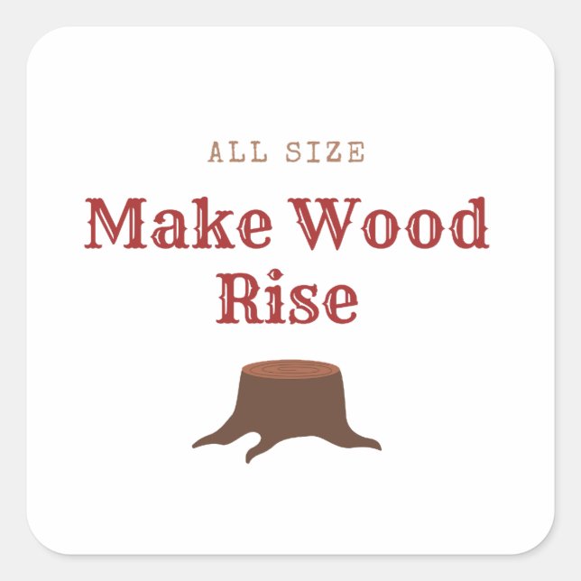Sticker Carré All size Make Wood Rise (Devant)