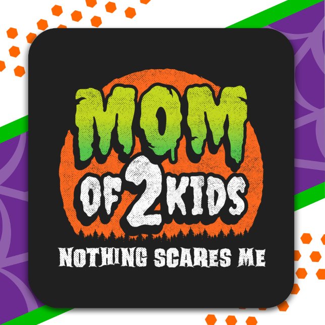 Sticker Carré Amusante Halloween Rien ne me fait peur Maman de 2 (Créateur téléchargé)