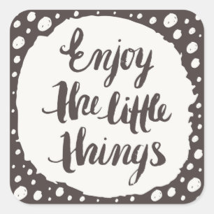 Sticker Carré Appréciez les petites choses 3