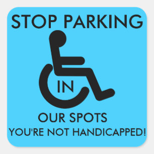 Sticker Carré Arrêtez de stationner dans les spots Handicap !