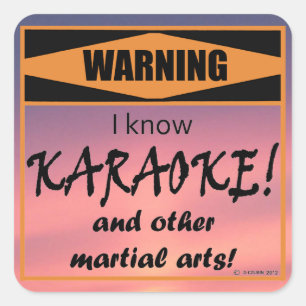 Sticker Carré Attention! Je Connais KARAOKE ! Et D'Autres Arts M