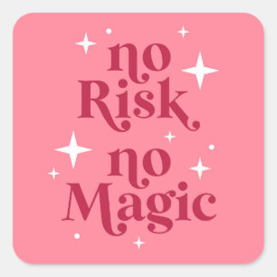 Sticker Carré Aucun risque Aucun rose magique