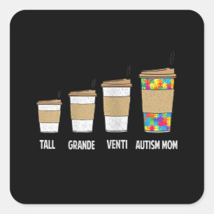 Sticker Carré Autiste Tall Grande Venti Café Autisme Maman