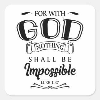Sticker Carré Avec Dieu rien ne sera impossible | Chrétien