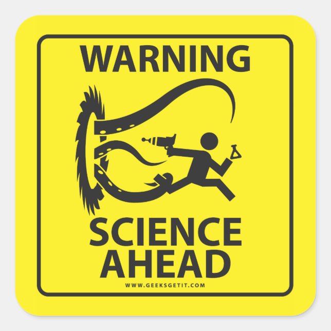 STICKER CARRÉ AVERTISSEMENT ! LA SCIENCE À L'AVANT ! (Devant)