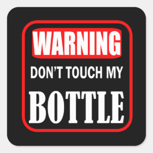 Sticker Carré Avertissement ne touchez pas ma bouteille