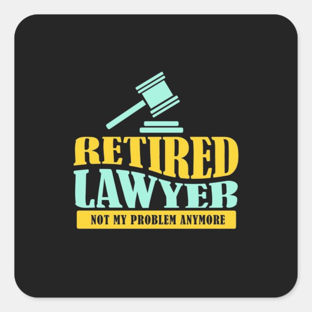 Sticker Carré Avocat à la retraite non mon problème (Devant)