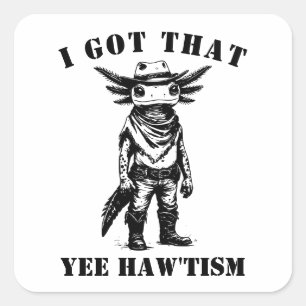 Sticker Carré axolotl cow-boy J'AI CETTE YEE HAW TISME autisme