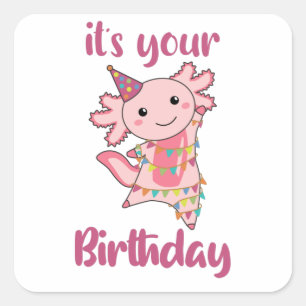 Sticker Carré Axolotl Vous Souhaite Bon Anniversaire Axolotls