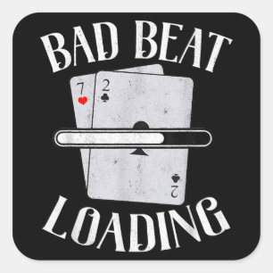 Sticker Carré Bad Beat Chargement Texas Holdem Casino Funny Poke