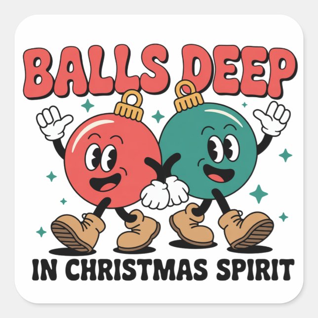 Sticker Carré Balls Deep Into Christmas Sarcastic Dirty Humor  (Devant)