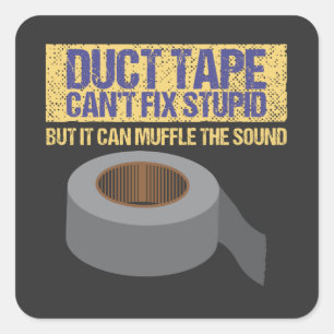 Sticker Carré Bande Duct ne peut pas réparer Stupide