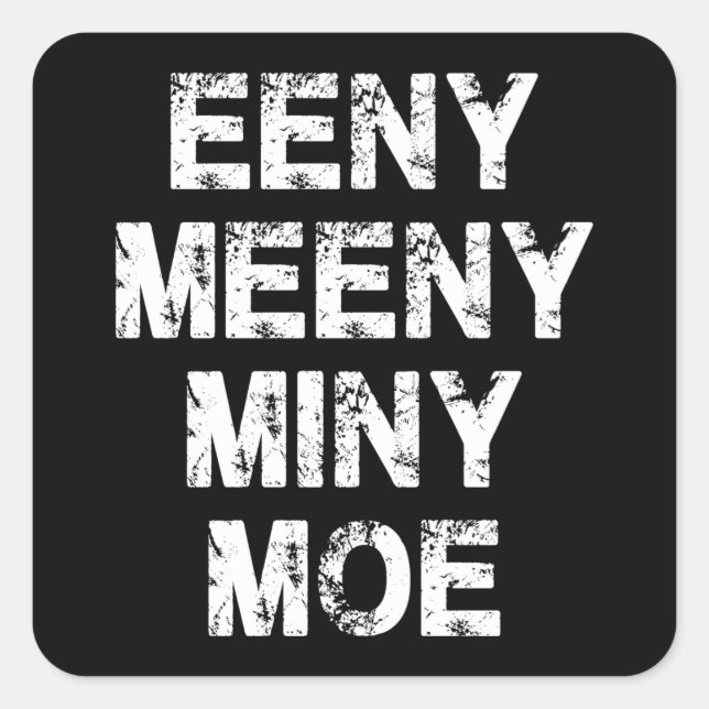Sticker Carré Batte de baseball, Eeny Meeny Miny Moe (Devant)