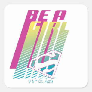 Sticker Carré "Be A Girl" Supergirl Graphic