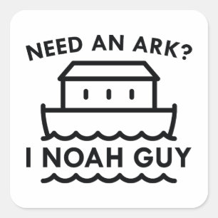 Sticker Carré Besoin D'Un Arche ? Je Noah Guy.