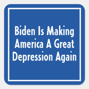 Sticker Carré Biden Rend L'Amérique À Nouveau Grande Dépression