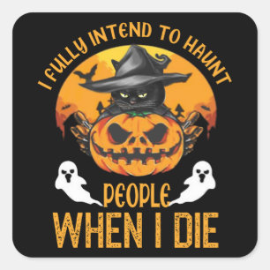 Sticker Carré black cat i fully intend to haunpeopople