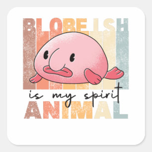 Sticker Carré Blobfish Is My Spirit Animal - Drôle Blobfish