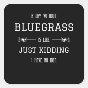 Sticker Carré Bluegrass Citation amusante