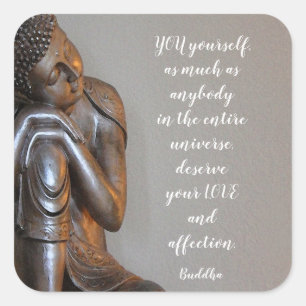 Sticker Carré Bouddha paisible Vous Méritez Amour Sagesse Citati