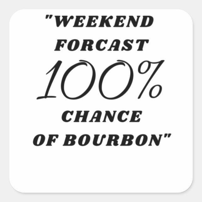 Sticker Carré Bourbon Cadeau drôle Bourbon forcast (Devant)