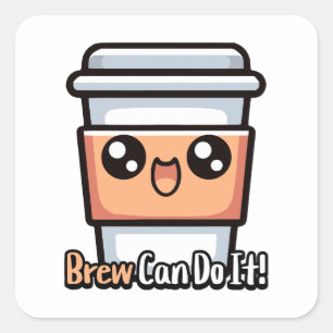 Sticker Carré Brew Peut Le Faire ! Pun café mignon