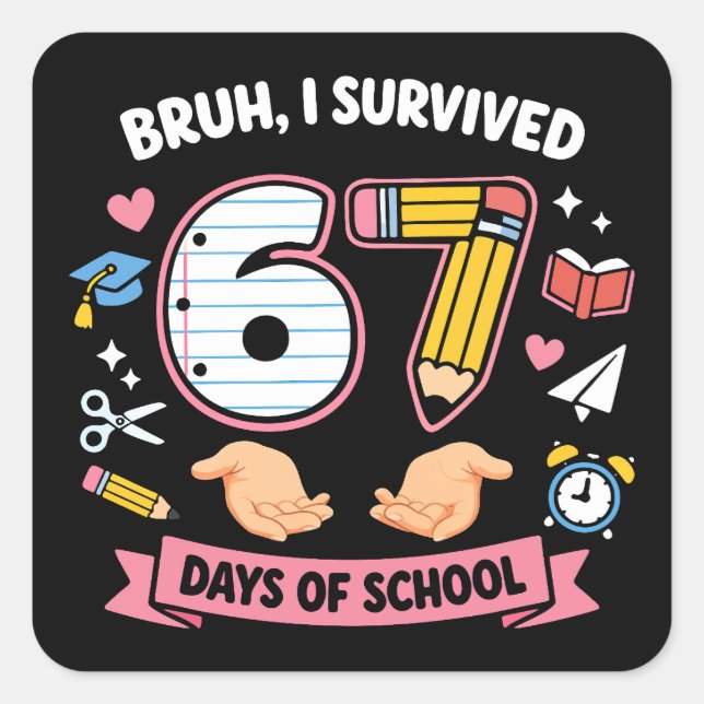 Sticker Carré Bruh I survived 67 days of school (Devant)