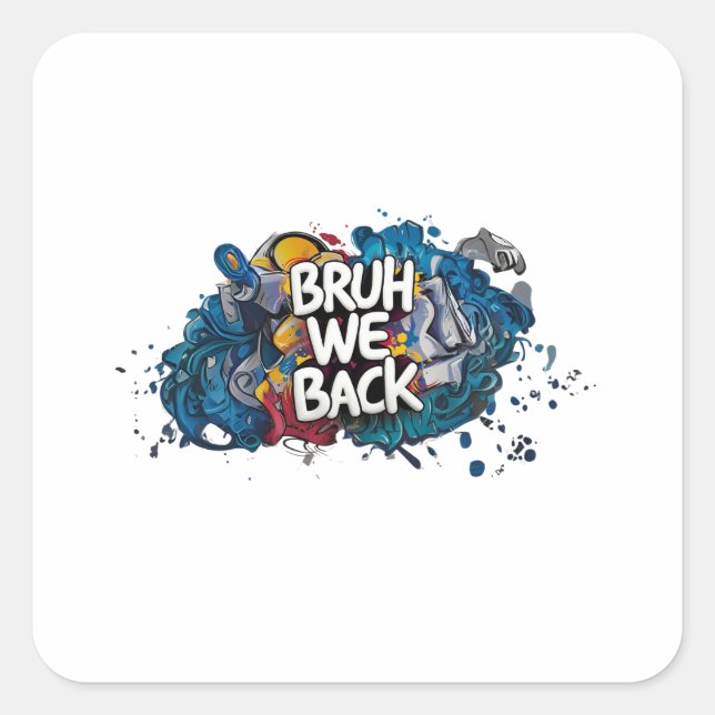 Sticker Carré Bruh Nous De Retour (Devant)