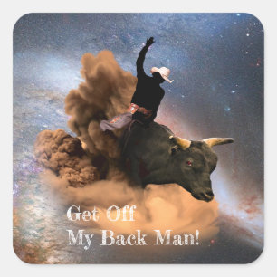 Sticker Carré Bull Rider - Descendre de mon dos - Space Cowboy
