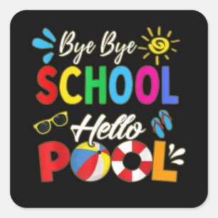Sticker Carré Bye Bye School Hello Pool