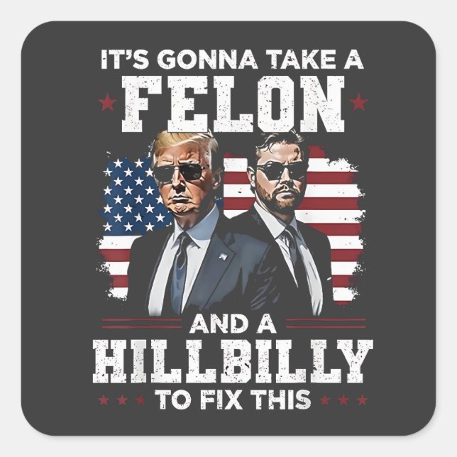 Sticker Carré Ça va prendre Felon et Trump Vance (Devant)