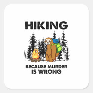 Sticker Carré Cadeau Camper Randonnée Parce Que Le Meurtre N'E