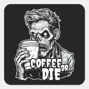 Sticker Carré Café Zombie ou mourir