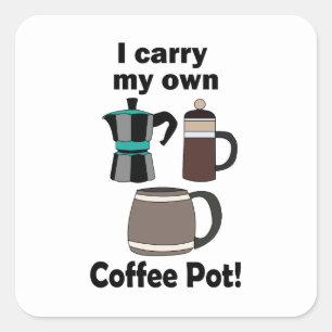 Sticker Carré Cafetière Je Transporte Ma Propre Cafetière Amateu
