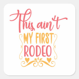 Sticker Carré Ce n'est pas mon premier rodéo