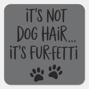 Sticker Carré Ce n'est pas poil de chien C'est FUR-FETTI Maman C