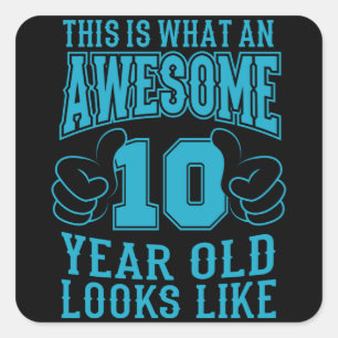 Sticker Carré C'EST CE QUI EST UN EXCELLENT 10 ANS D'ÂGE 10 Ans