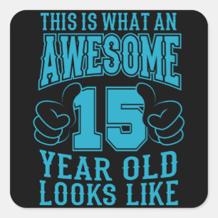 STICKER CARRÉ C'EST CE QUI EST UN EXCELLENT 15 ANS D'ÂGE 15