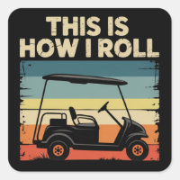 C'est comme ça que je roule drôle chariot de golf
