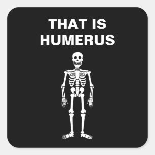 Sticker Carré C'Est Humerus Funny Halloween Skeleton Bone Pun