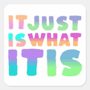 Sticker Carré C'Est Juste Ce Qu'Il Est   Citation drôle
