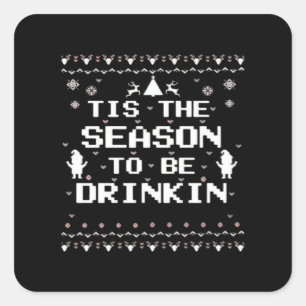 Sticker Carré C'est la saison de boire drôle Noël Tendance S