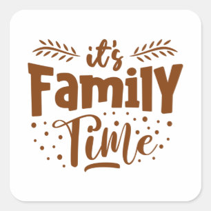 Sticker Carré c'est le temps de la famille