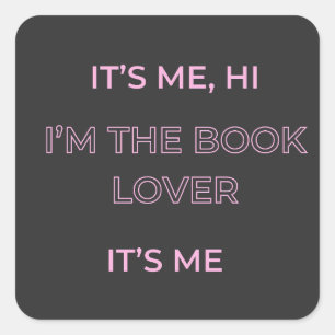 Sticker Carré C'est moi Salut, je suis le Booklover C'est moi