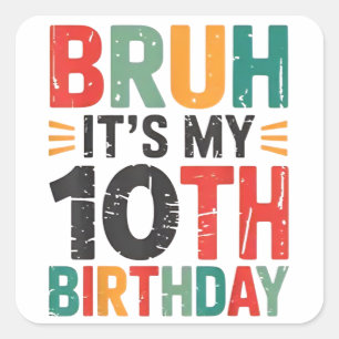 Sticker Carré C'est mon 10ème anniversaire Anniversaire 10 Ans