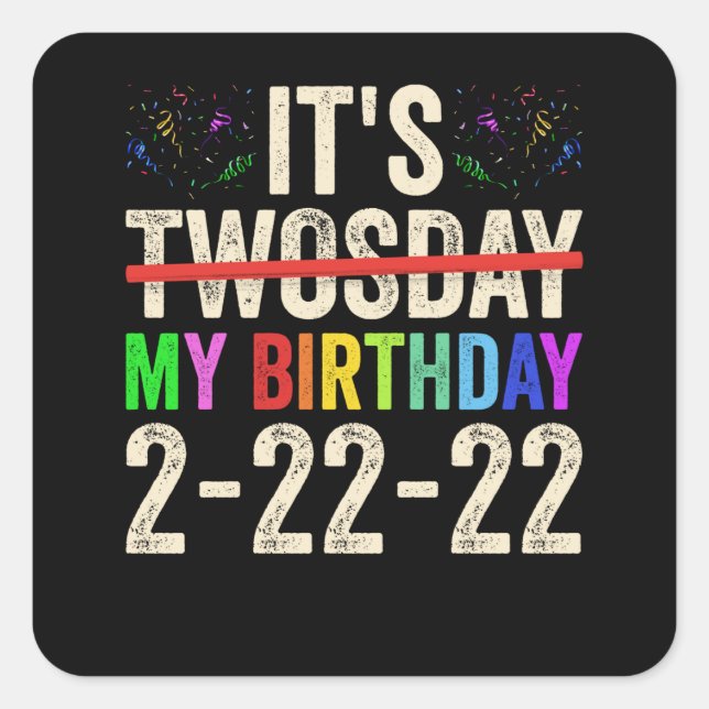 Sticker Carré C'Est Mon Anniversaire Le Jeudi 22 Février 2022 (Devant)