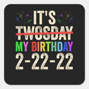 Sticker Carré C'Est Mon Anniversaire Le Jeudi 22 Février 2022