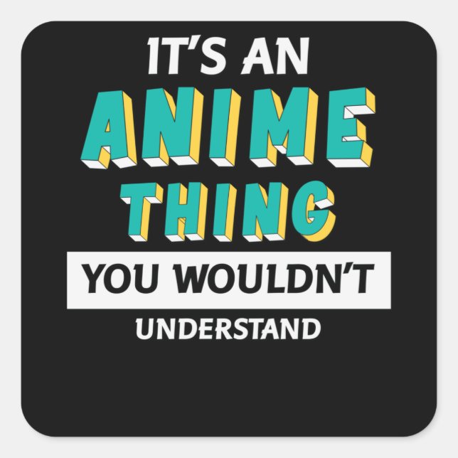 Sticker Carré C'est un truc d'Anime | Citation pour Anime Lover (Devant)
